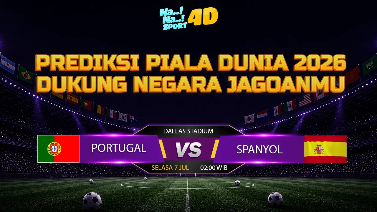 PREDIKSI PARTAI BESAR MATCH PIALA DUNIA PORTUGAL VS SPANYOL MALAM INI 7 JULI 2026