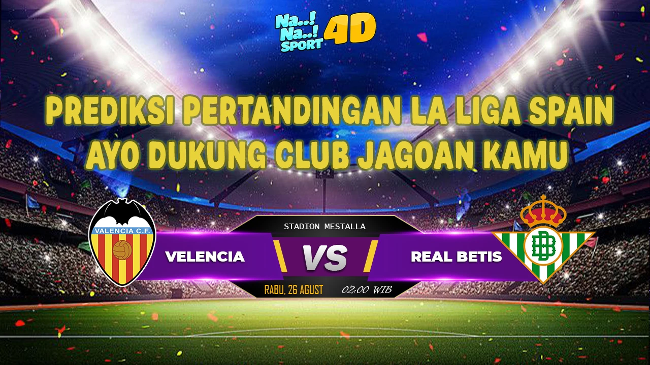 Prediksi Skor pertandingan LA LIGA SPAIN  ( Valencia VS Real Betis )